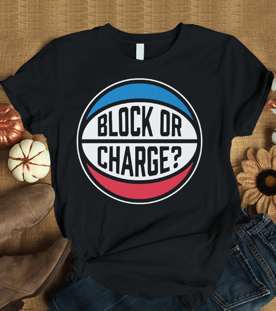Block Or Charge Basketball Referee Call T-Shirt