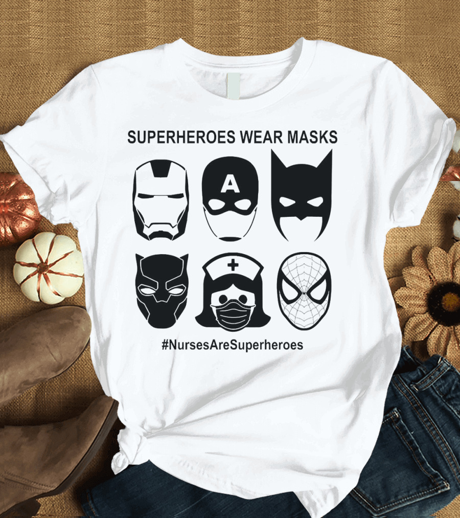 Superheroes Wear Masks Nurses Are Superheroes Iron Man Captain America Batman Black Panther Spider-Man T-Shirt