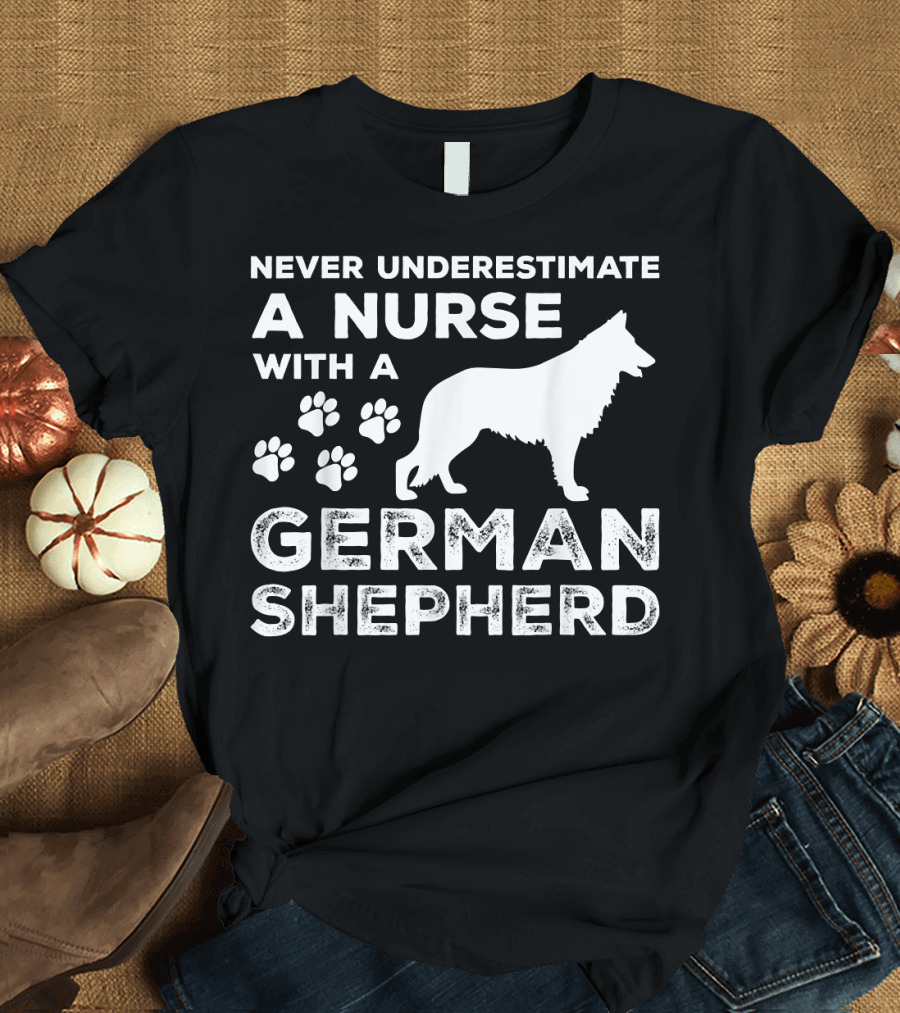 Never Underestimate a Nurse with a German Shepherd and Paw Prints T-Shirt