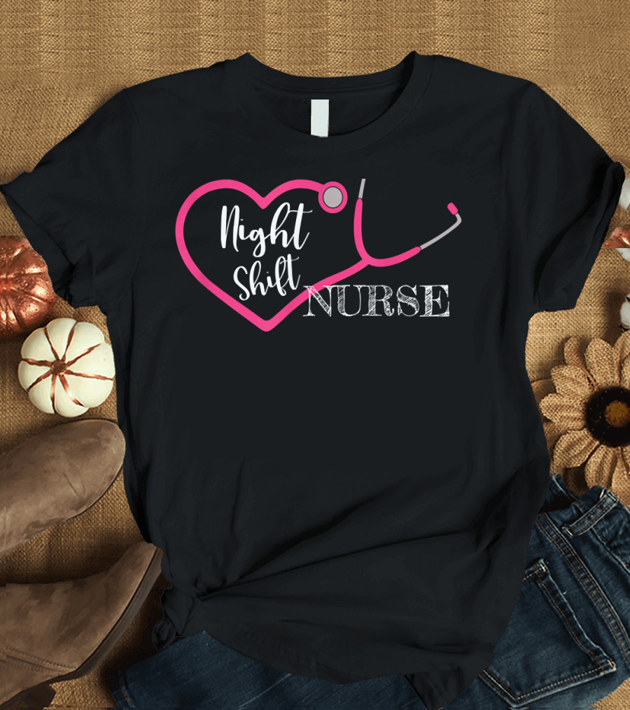Night Shift Nurse Stethoscope Heart T-Shirt