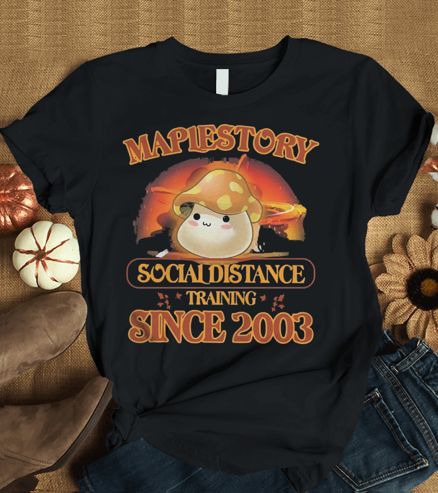 Maplestory Social Distance Training Since 2003 Cute Mushroom Gaming T-Shirt