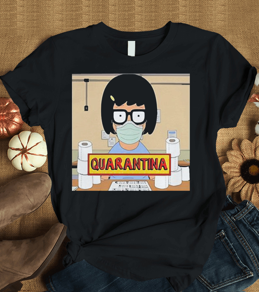 Tina Belcher Quarantina Stay Home Stay Safe Toilet Paper T-Shirt