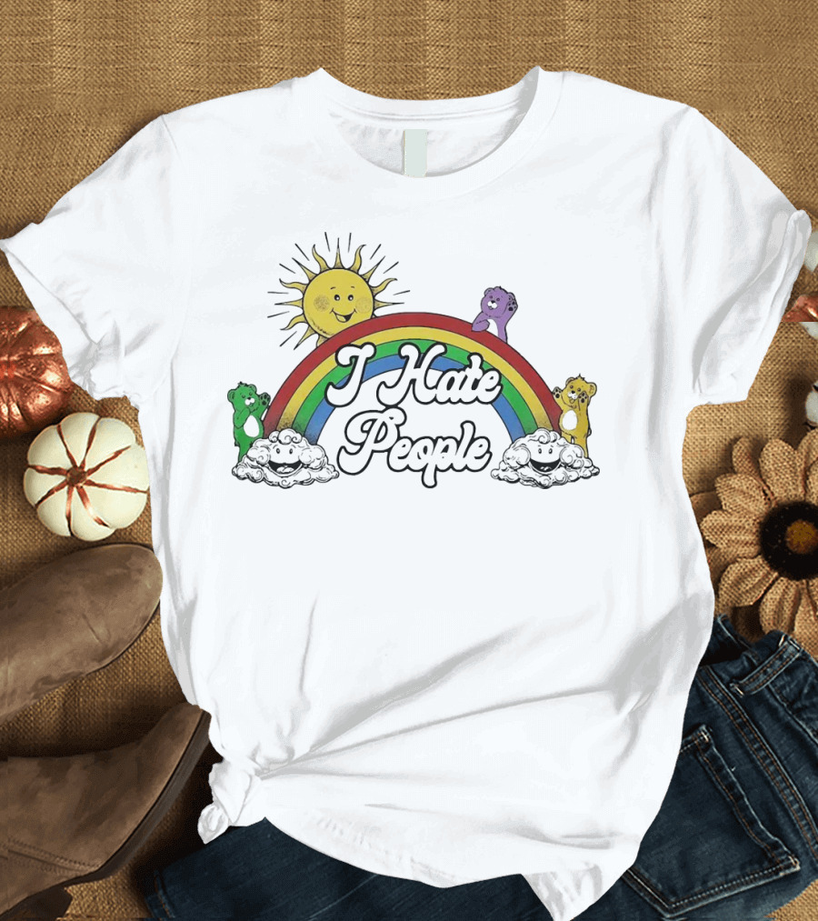 Bear Rainbow I Hate People Sun Clouds Happy Bears T-Shirt