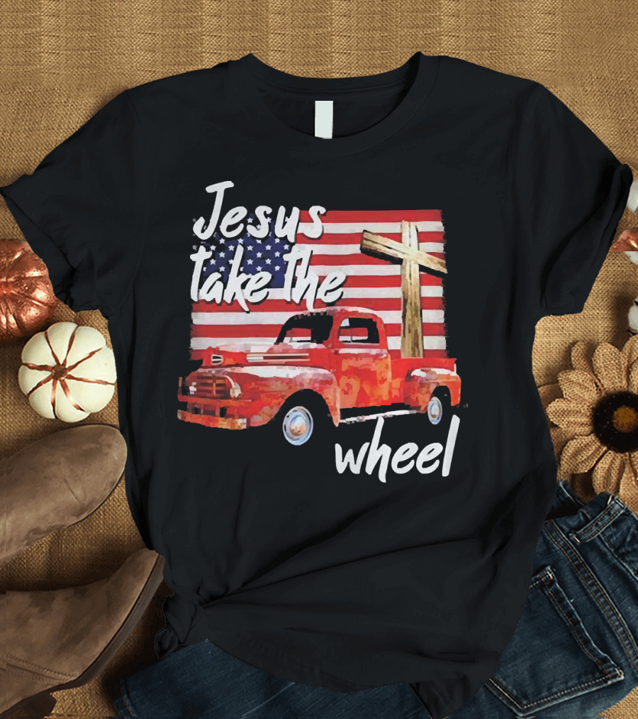 Jesus Take The Wheel American Flag Cross Red Truck T-Shirt