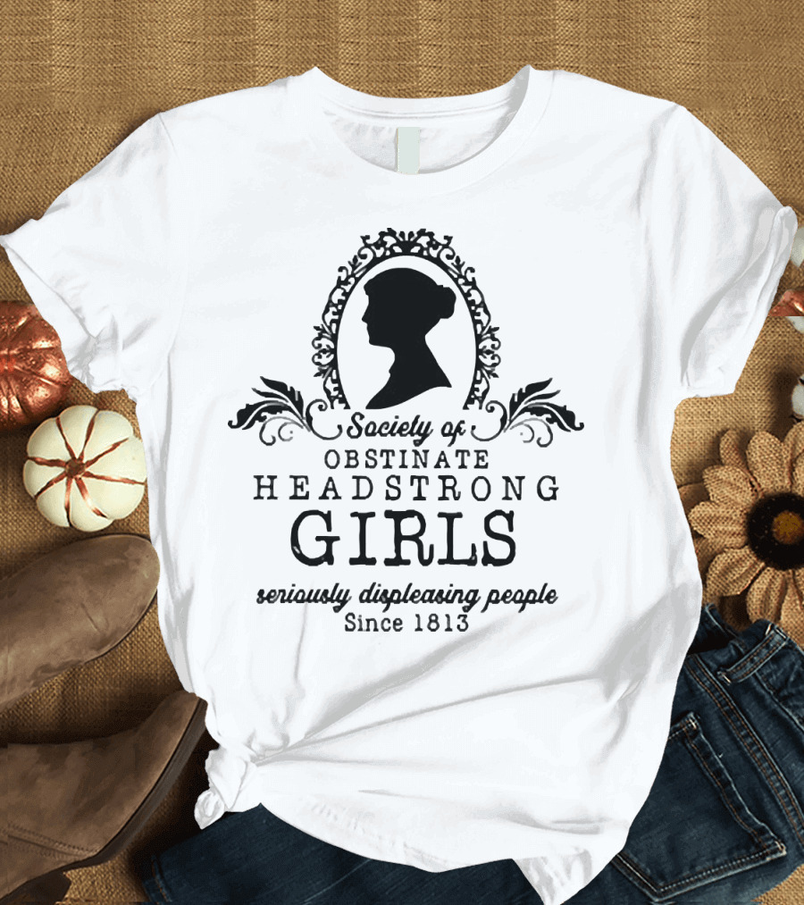 Society of Obstinate Headstrong Girls Seriously Displeasing People Since 1813 Silhouette Emblem T-Shirt