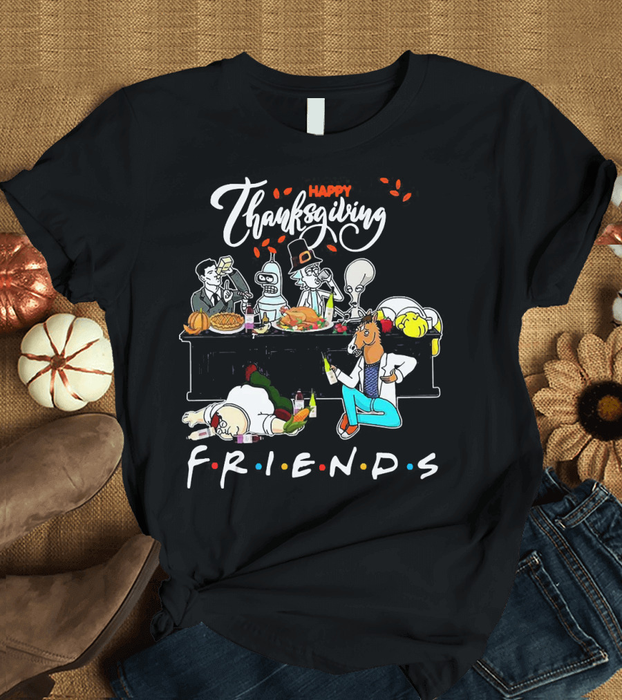 Happy Thanksgiving Friends Rick And Morty Crossover T-Shirt