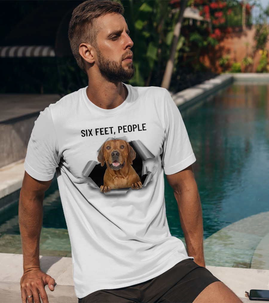 Six Feet People Rhodesian Ridgeback Ripping Through T-Shirt
