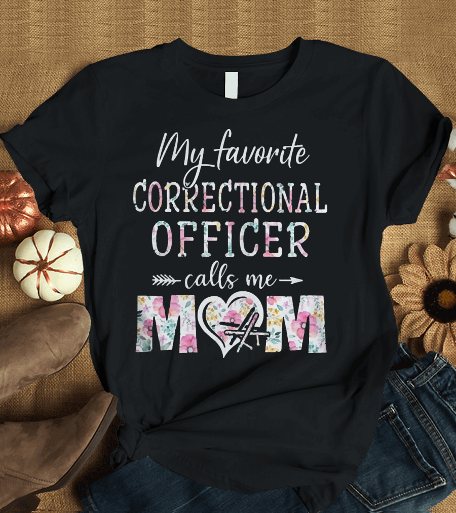 My Favorite Correctional Officer Calls Me Mom Floral Heart Arrow T-Shirt