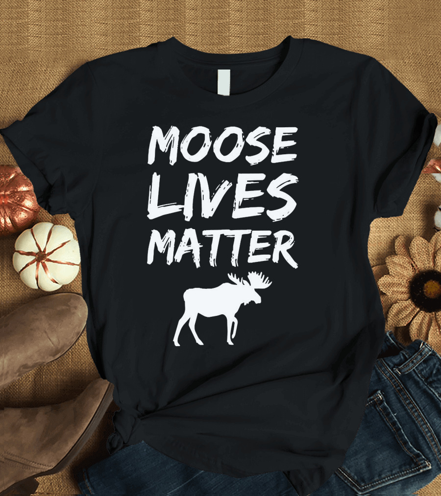 Moose Lives Matter Elk T-Shirt
