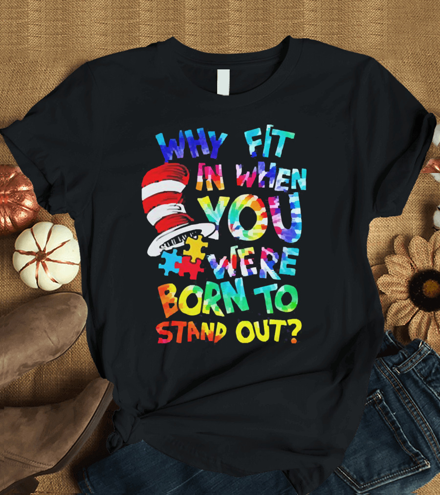 Dr Seuss Autism Why Fit In When You Were Born to Stand Out Cat in the Hat Puzzle Pieces T-Shirt