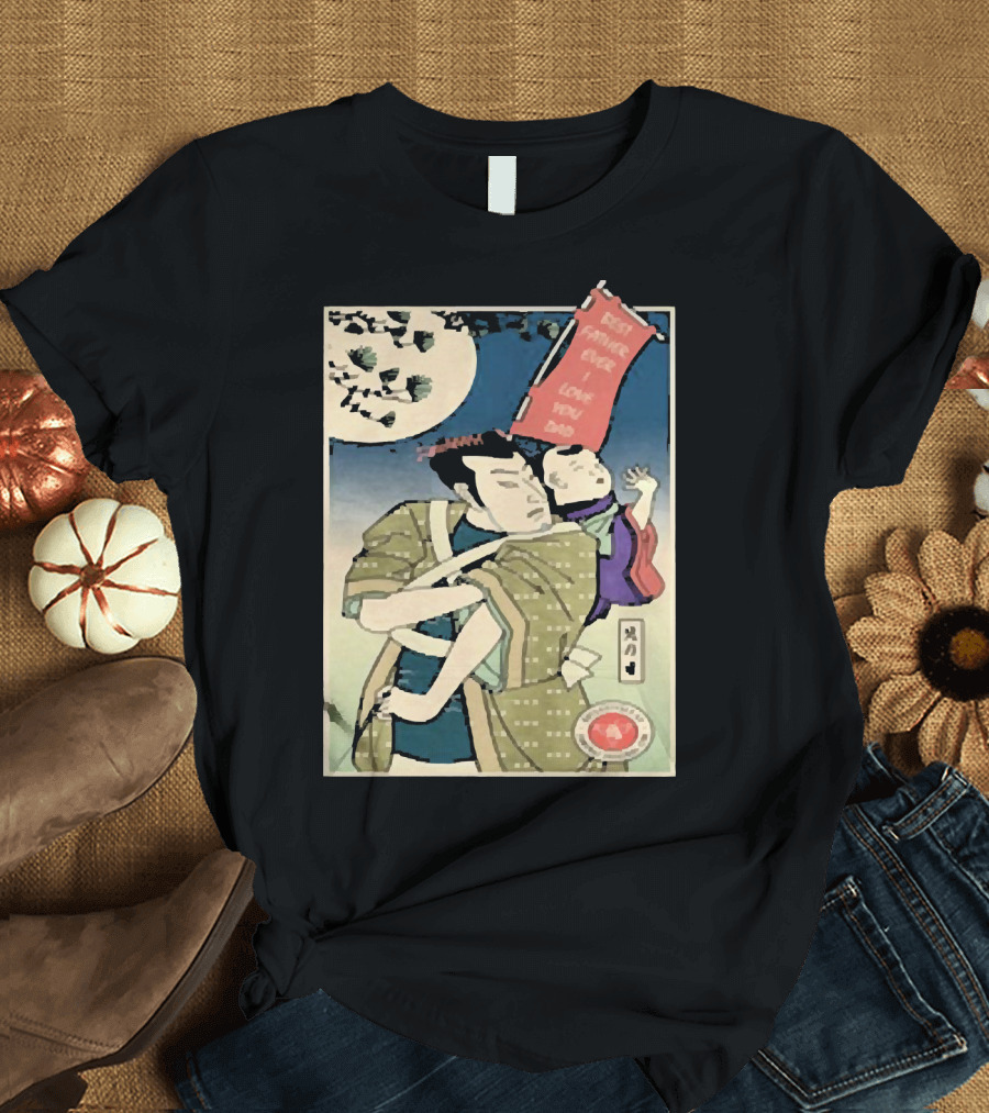 Best Father Ever Samurai I Love You Dad T-Shirt