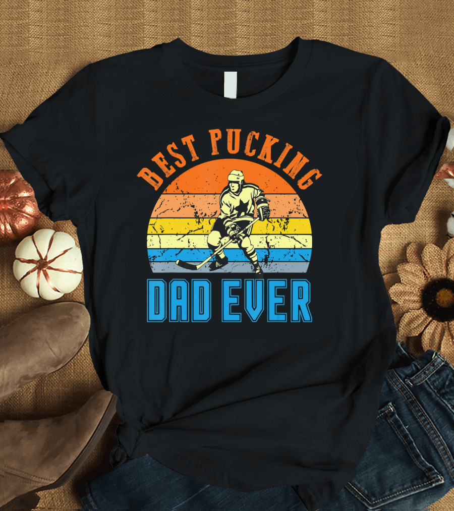 BEST PUCKING DAD EVER VINTAGE RETRO HOCKEY DADS T-Shirt