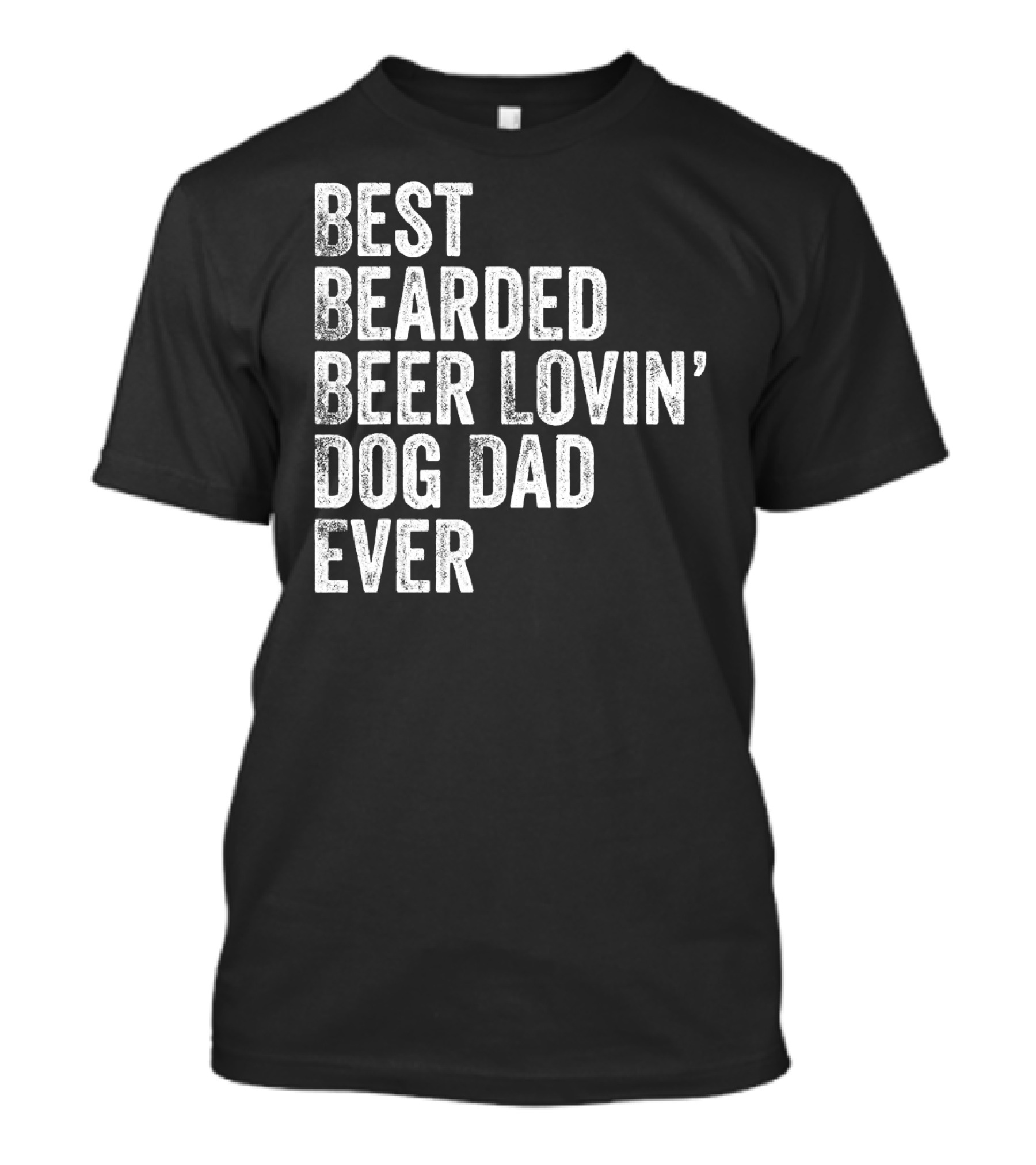 Best Bearded Beer Lovin’ Dog Dad Ever T-Shirt