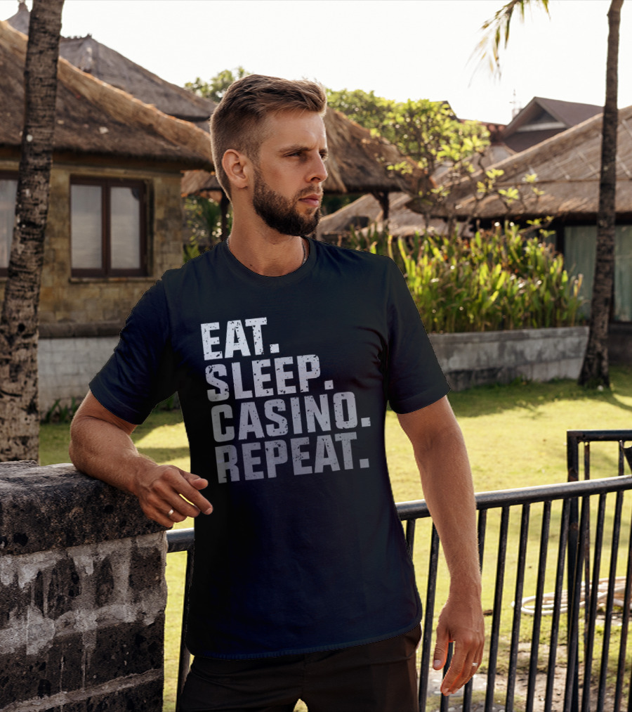 Eat Sleep Casino Repeat The Gambling Essentials T-Shirt