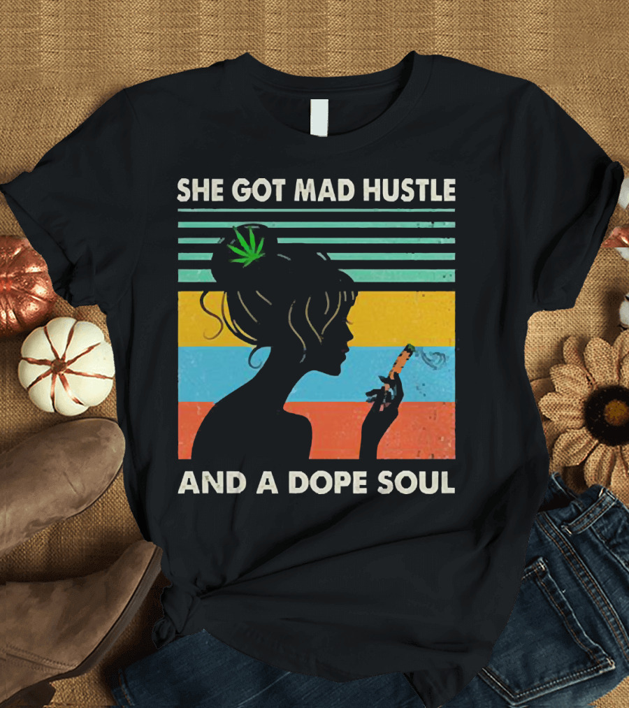She Got Mad Hustle and a Dope Soul Cannabis Silhouette with Leaf and Stripes T-Shirt