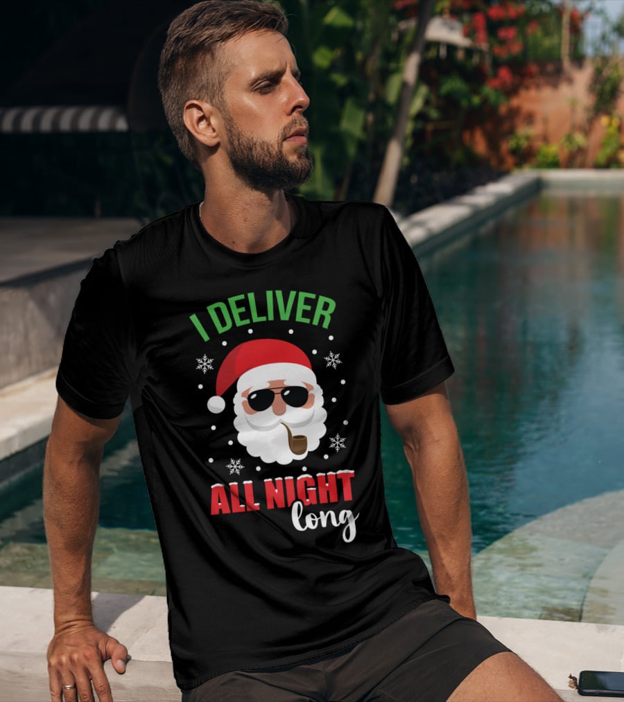I Deliver All Night Long Santa With Sunglasses And Pipe T-Shirt