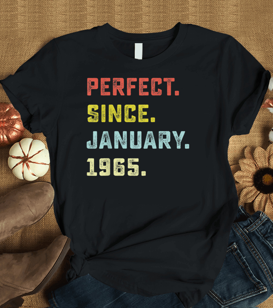 Perfect Since January 1965 T-Shirt