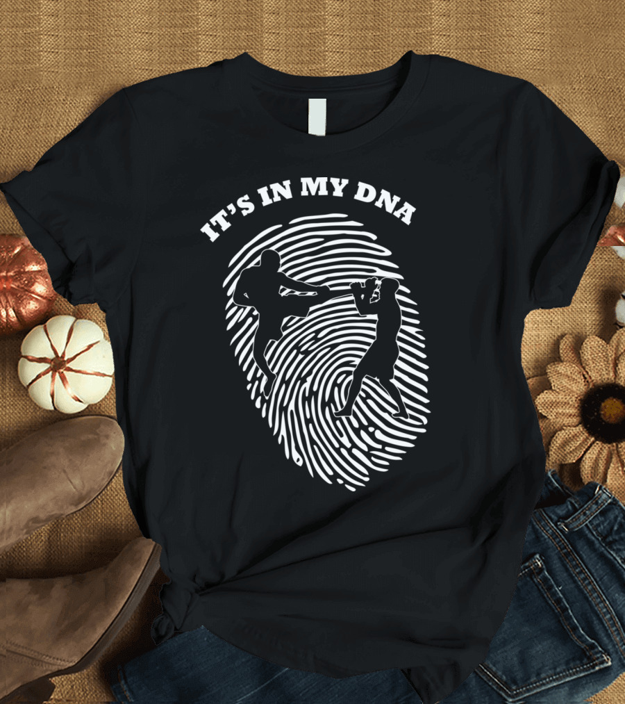 It's In My DNA Mixed Martial Arts MMA Fighters Fingerprint T-Shirt