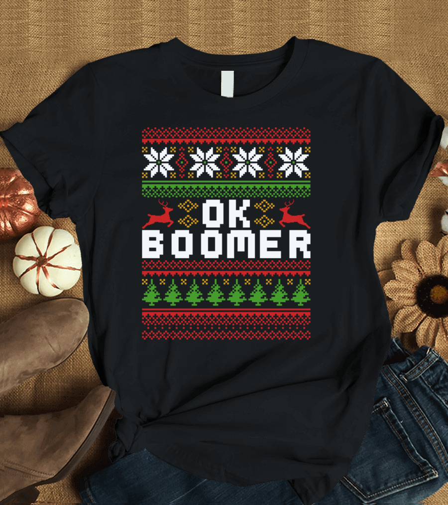 OK Boomer Funny Baby Boomer Christmas Ugly Sweater Reindeer Trees Snowflakes T-Shirt