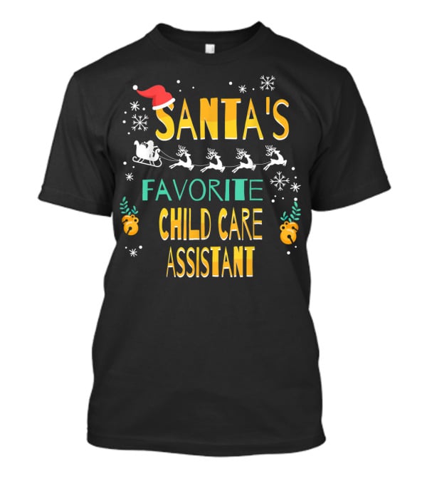 Santa's Favorite Child Care Assistant Sleigh Reindeer Snowflakes T-Shirt