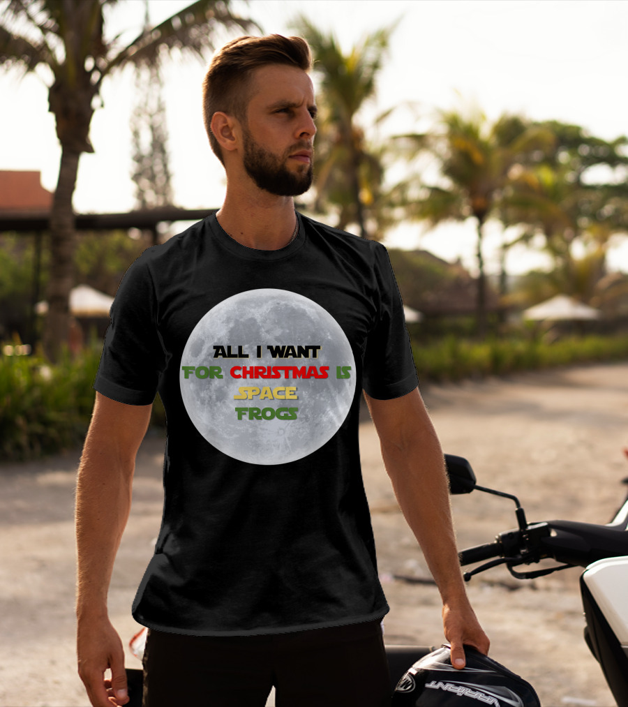 All I Want For Christmas Is Space Frogs Moon Fantasy T-Shirt