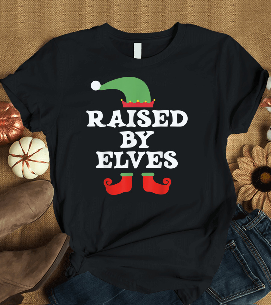 Raised By Elves Christmas Elf T-Shirt