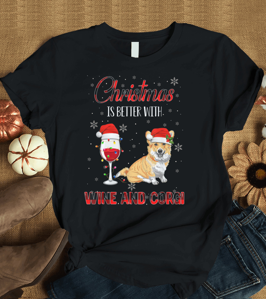 Christmas Is Better With Wine And Corgi T-Shirt