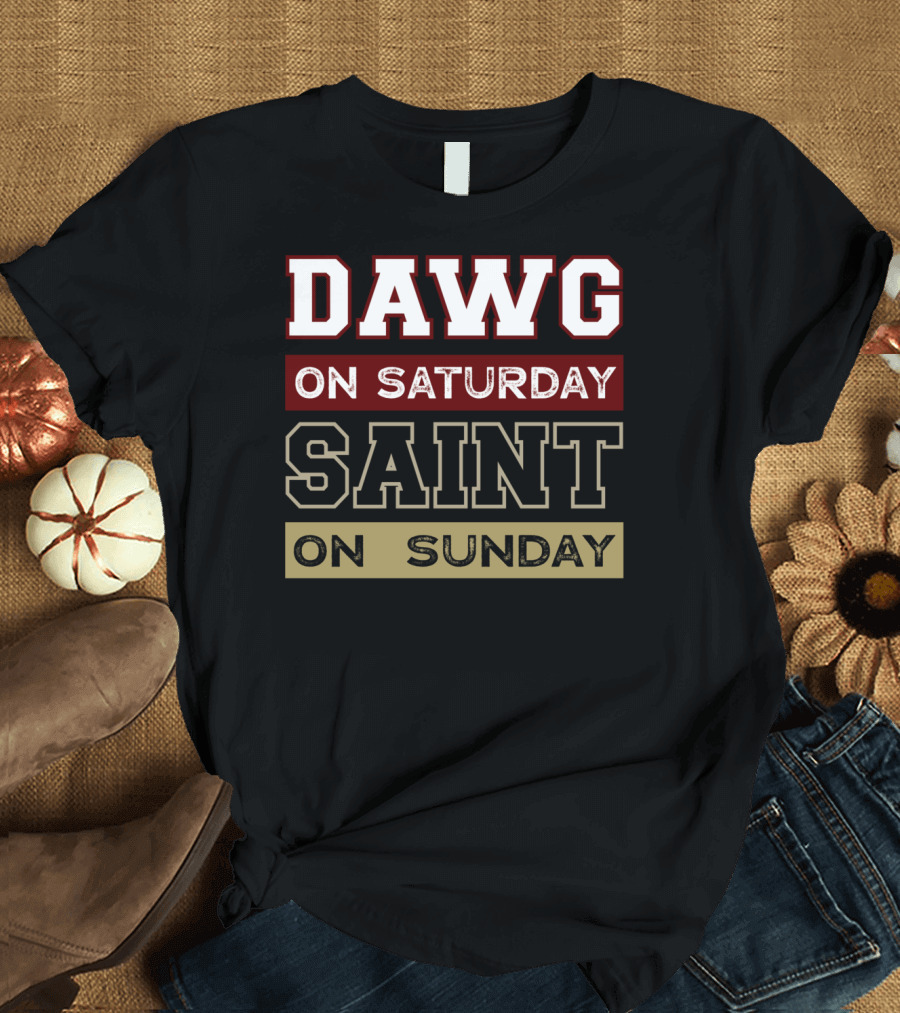 Dawg On Saturday Saint On Sunday T-Shirt