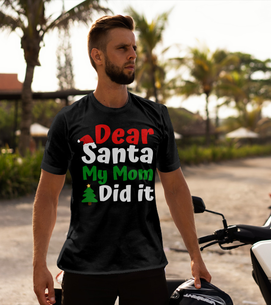 Dear Santa My Mom Did It Christmas Hat Tree T-Shirt
