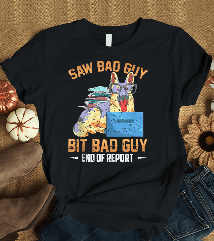 Saw Bad Guy Bit Bad Guy End of Report T-Shirt