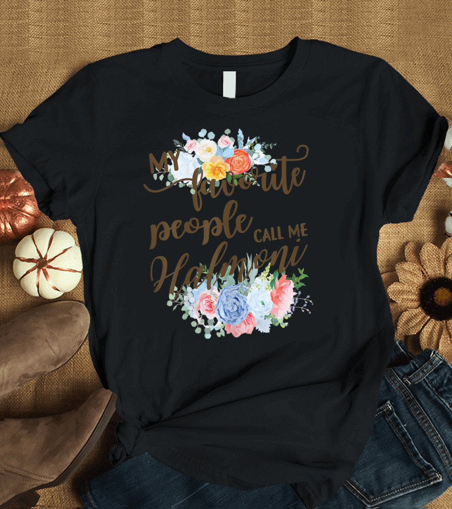 My Favorite People Call Me Halmoni Floral T-Shirt