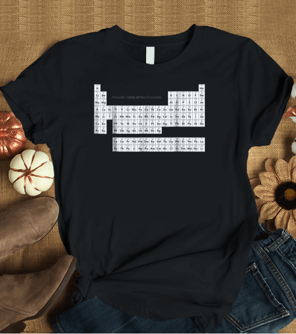 T-Shirt: Exploring the Complete Periodic Table of the Elements T-Shirt Exploring the Complete Periodic Table of the Elements T-Shirt
