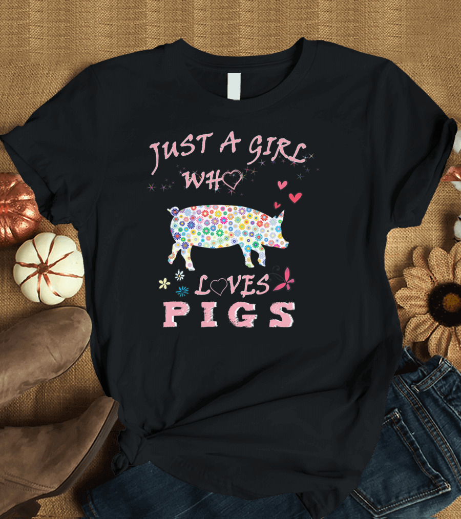 Just a Girl Who Loves Pigs with Colorful Floral Hearts and Butterflies T-Shirt