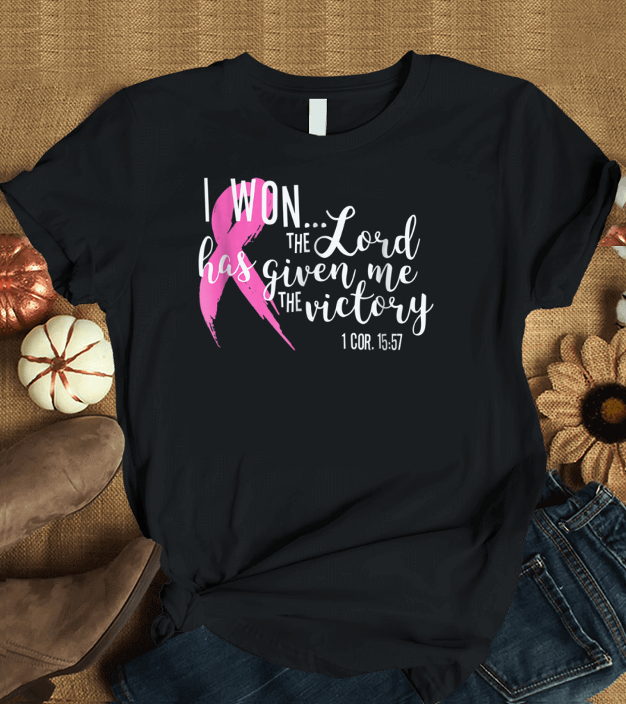 I Won the Lord Has Given Me the Victory Breast Cancer Awareness 1 Cor. 15:57 T-Shirt