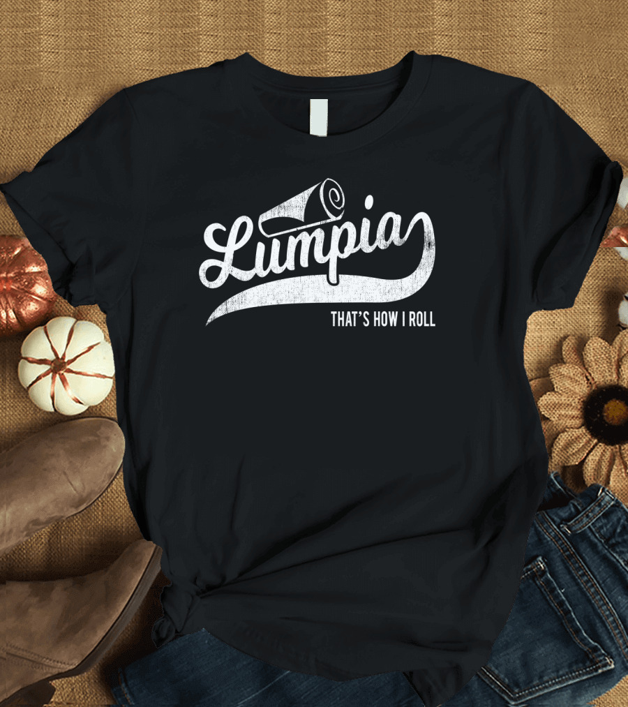 Funny Filipino Pride Lumpia That's How I Roll T-Shirt