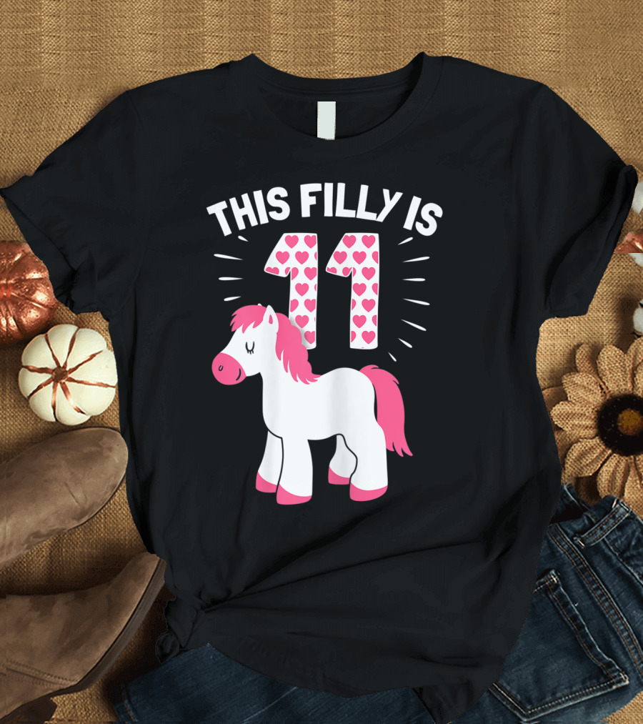 This Filly Is 11 Birthday Girl Horse Lover Eleven T-Shirt