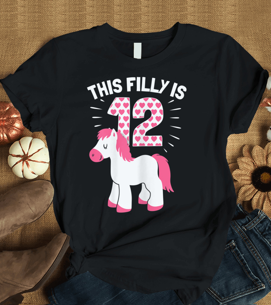This Filly Is 12 Birthday Girl Horse Lover T-Shirt