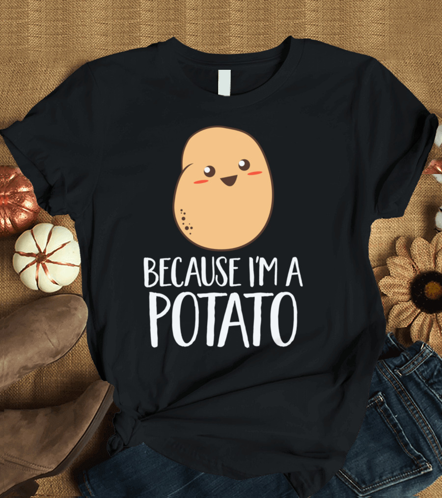 Because I'm A Potato Cute Vegetable Food T-Shirt