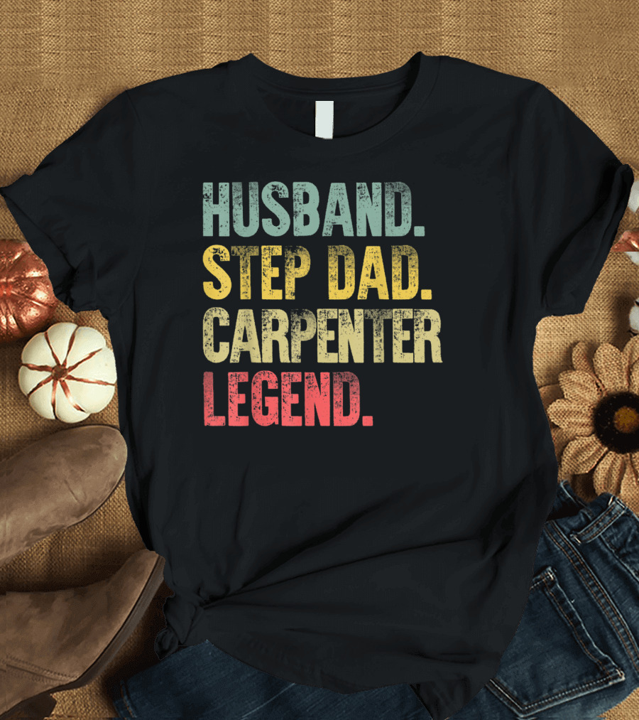 Husband Step Dad Carpenter Legend Vintage Funny T-Shirt