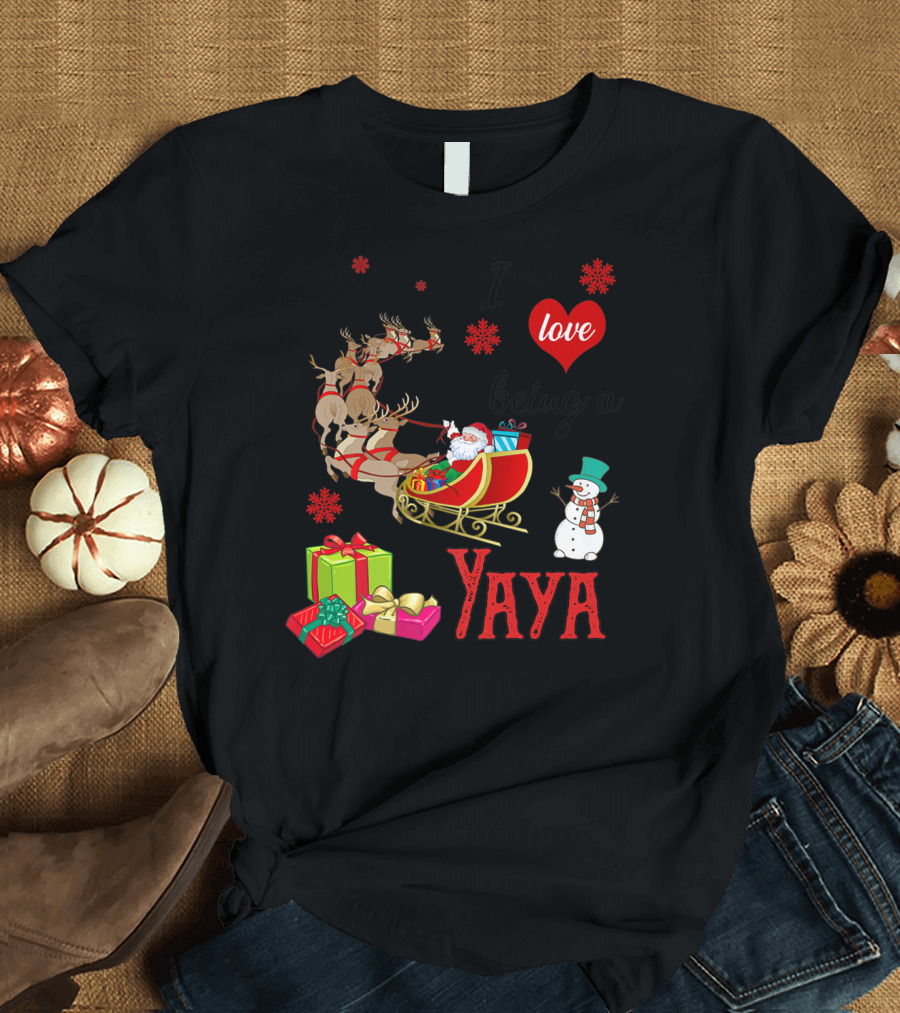 I Love Being a Yaya Santa Sleigh Snowman Reindeer Presents T-Shirt