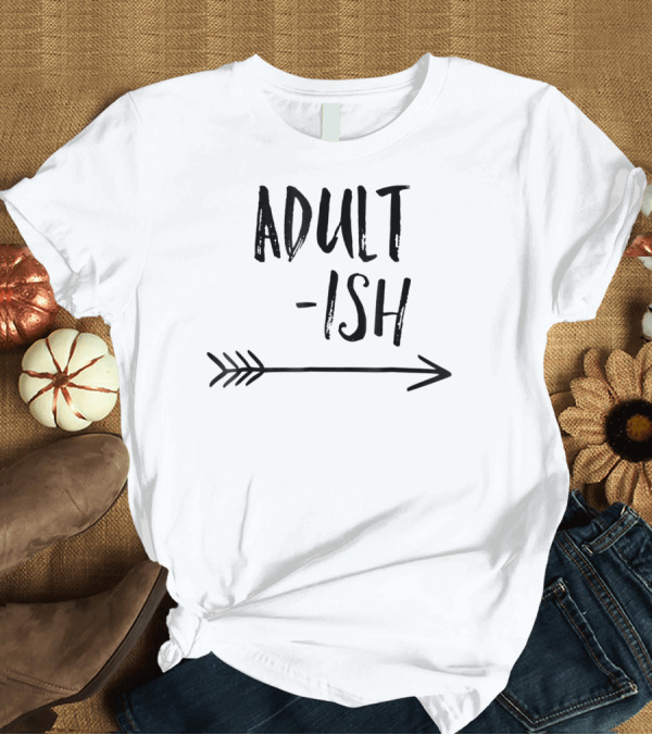 T-Shirt: ADULT-ISH Arrow T-Shirt ADULT-ISH Arrow T-Shirt