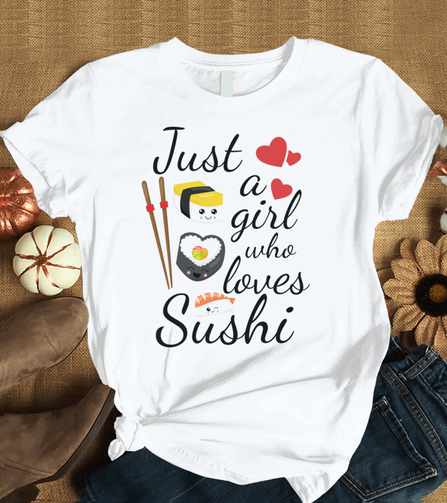Just a Girl Who Loves Sushi Cute Kawaii Sushi with Hearts and Chopsticks T-Shirt