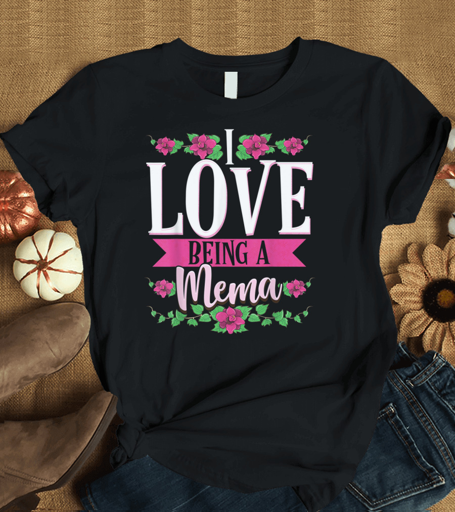 I Love Being A Mema Pink Floral T-Shirt