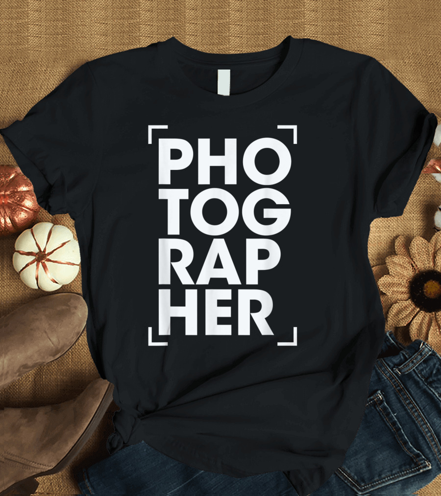 Photographer Camera Lover Story Teller Cool Her T-Shirt