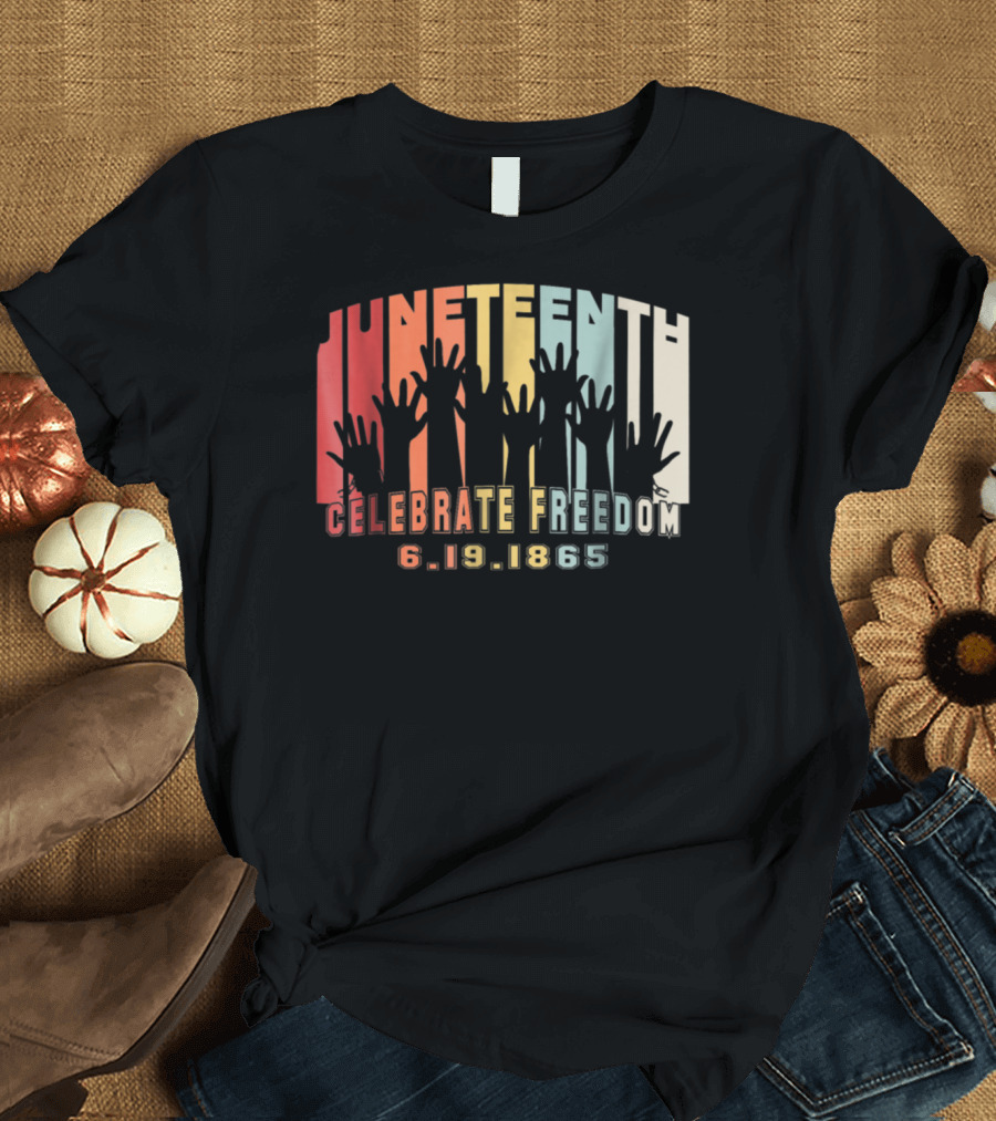 Juneteenth Celebrate Freedom 6.19.1865 Black History Day T-Shirt