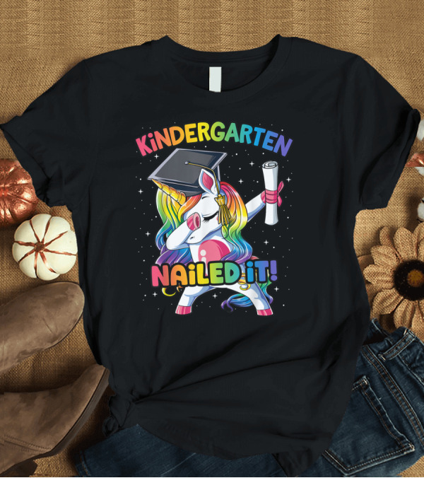 T-Shirt: Kindergarten Nailed It Unicorn Graduation Dabbing Rainbow T-Shirt Kindergarten Nailed It Unicorn Graduation Dabbing Rainbow T-Shirt
