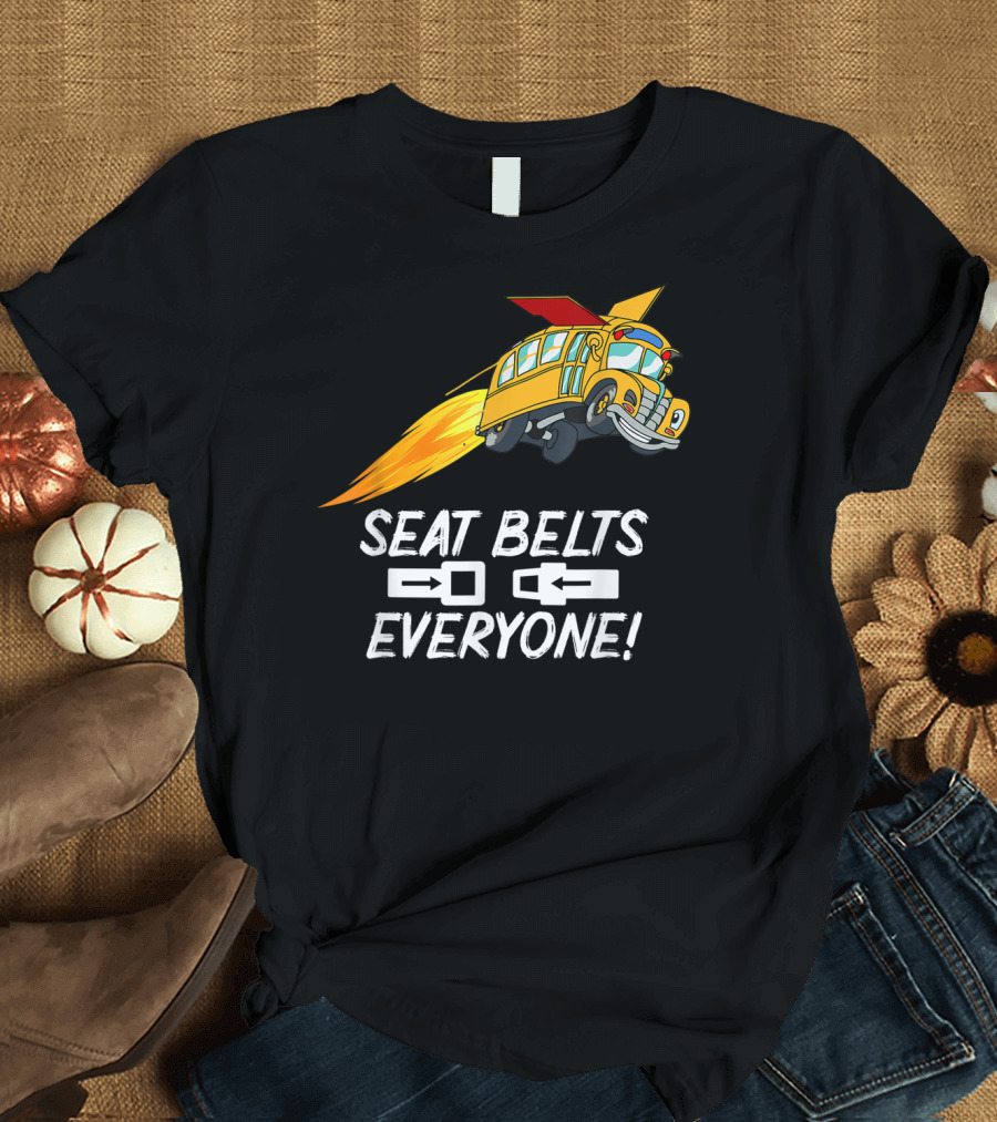 Seat Belts Everyone Funny School Bus With Rocket Boosters T-Shirt