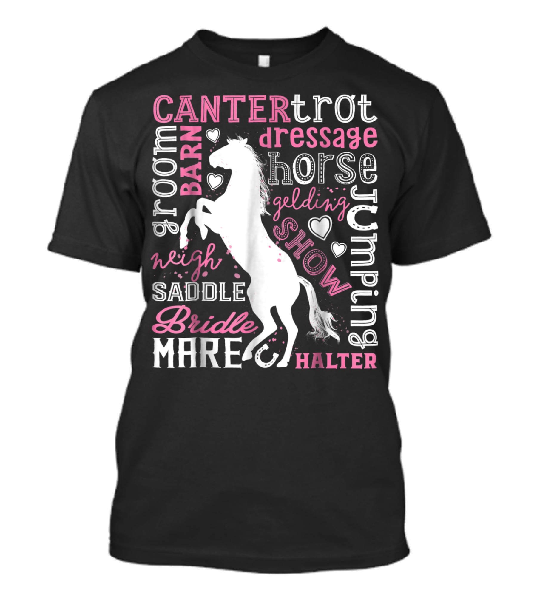 Horse Jumping Dressage Canter Trot Mare Bridle Saddle Halter Groom Barn Neigh Show Gelding T-Shirt
