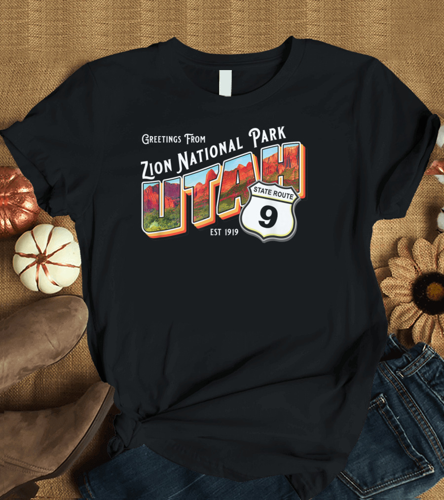 Greetings From Zion National Park Utah State Route 9 Est 1919 T-Shirt