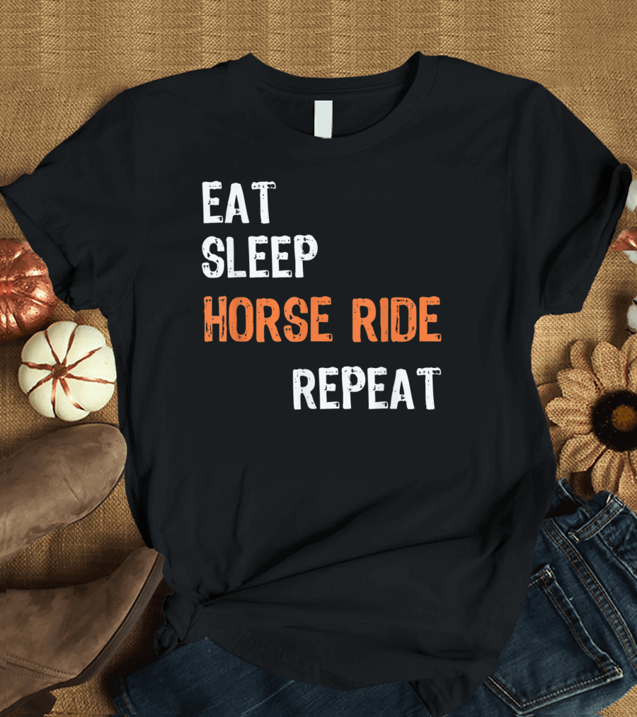 Eat Sleep Horse Ride Repeat T-Shirt